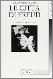 Le città di Freud: itinerari, emblemi, orizzonti di un viaggiatore