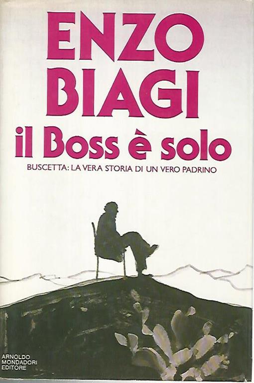 Il Boss è solo: Buscetta: la vera storia di un vero padrino