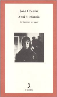 Anni d'infanzia. Un bambino nei lager