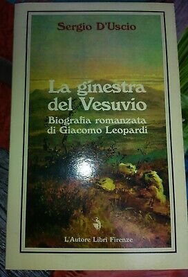 La ginestra del Vesuvio. Biografia romanzata di Giacomo Leopardi