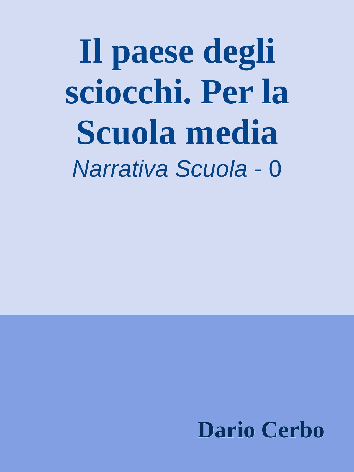Il paese degli sciocchi. Per la Scuola media