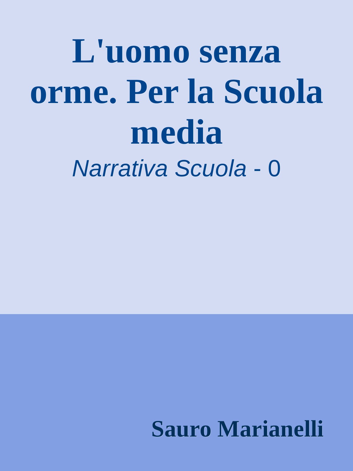 L'uomo senza orme. Per la Scuola media