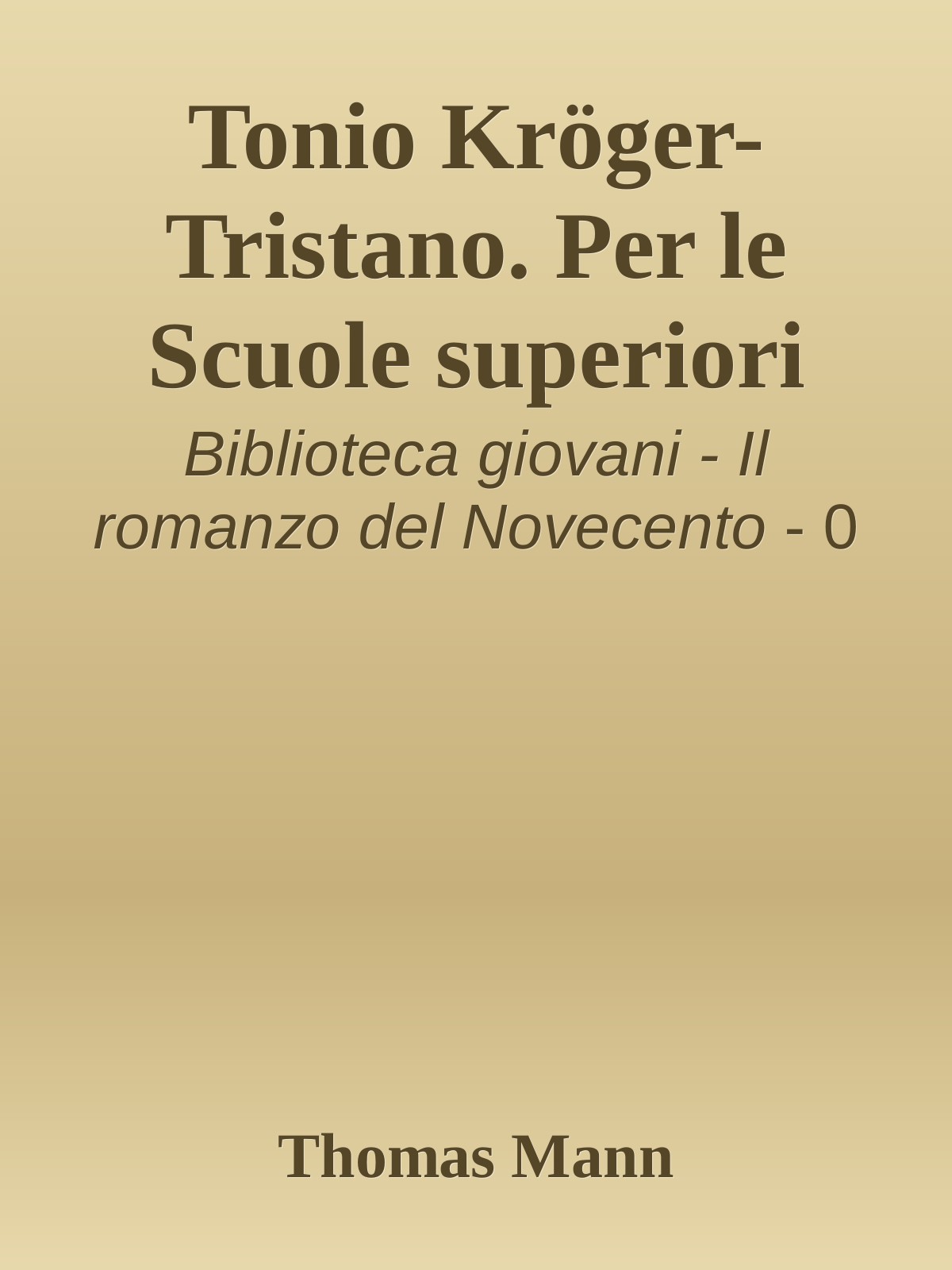 Tonio Kröger-Tristano. Per le Scuole superiori