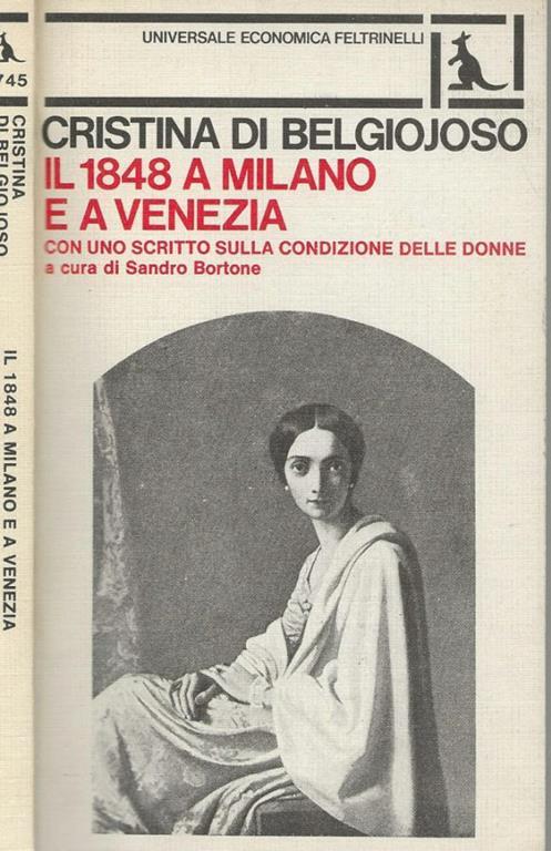 Il 1848 a Milano e a Venezia - con uno scritto sulla condizione delle donne