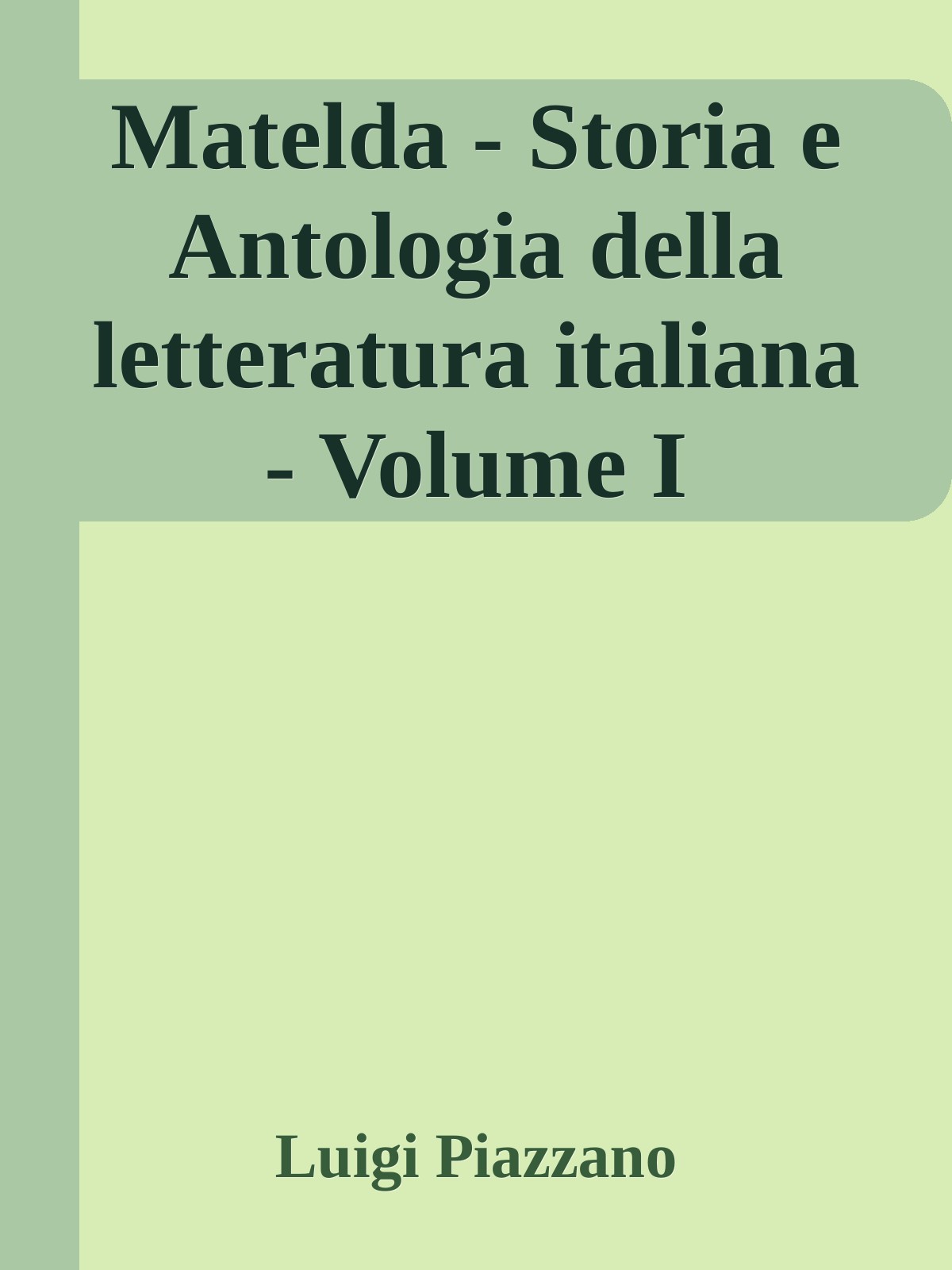Matelda - Storia e Antologia della letteratura italiana - Volume I