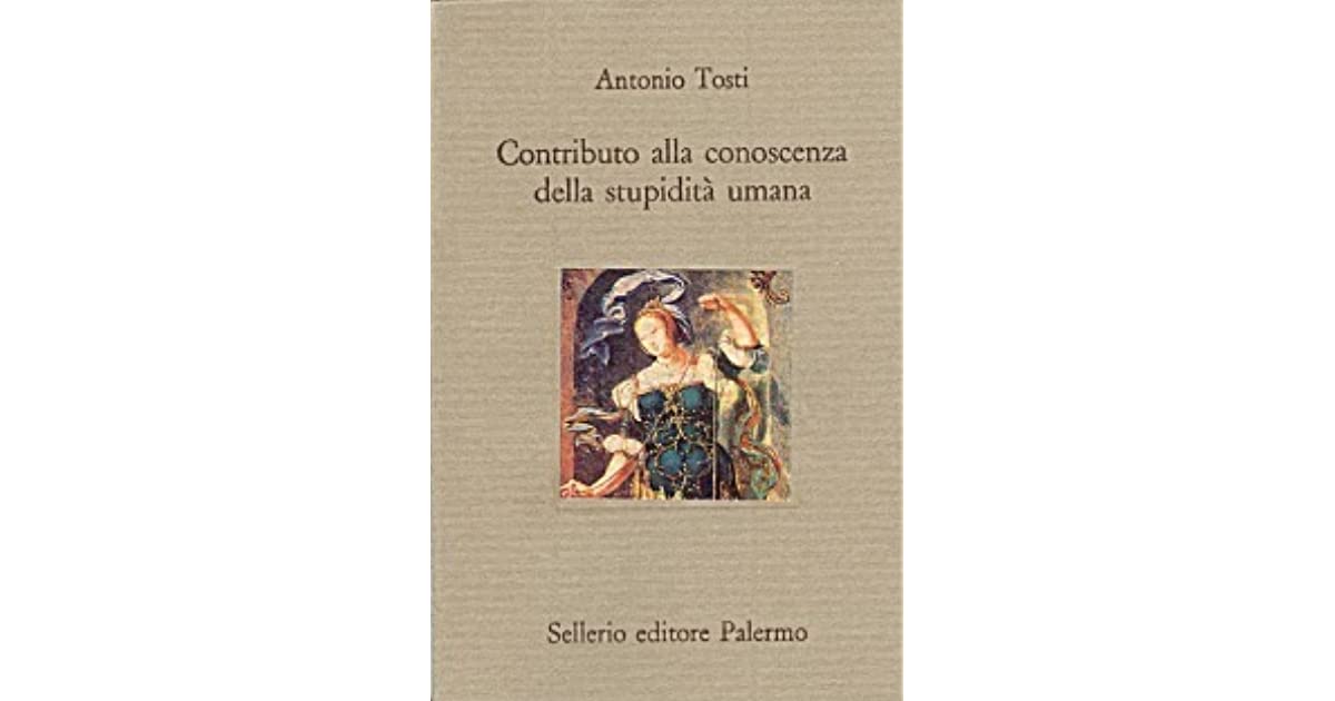 Contributo alla conoscenza e alla stupidità umana