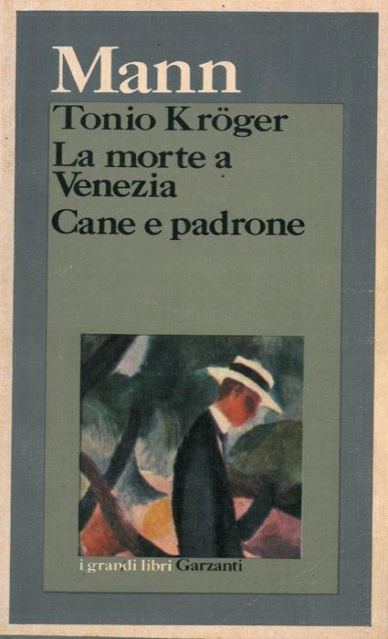 Tonio Kröger-La morte a Venezia-Cane e padrone
