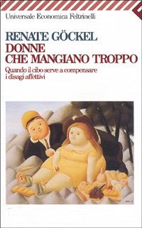 Donne che mangiano troppo: quando il cibo serve a compensare i disagi affettivi