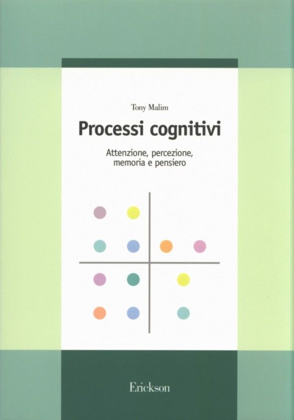 Processi cognitivi. Attenzione, percezione, memoria e pensiero
