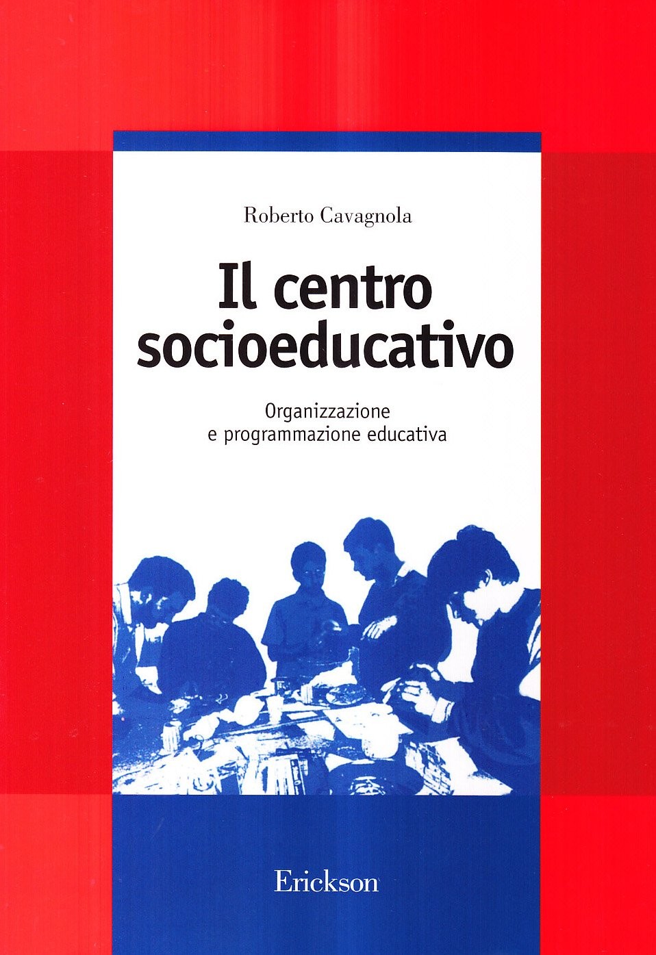 Il centro socieducativo: organizzazione e programmazione educativa