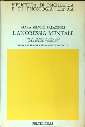 L'anoressia mentale - Dalla terapia individuale alla terapia familiare