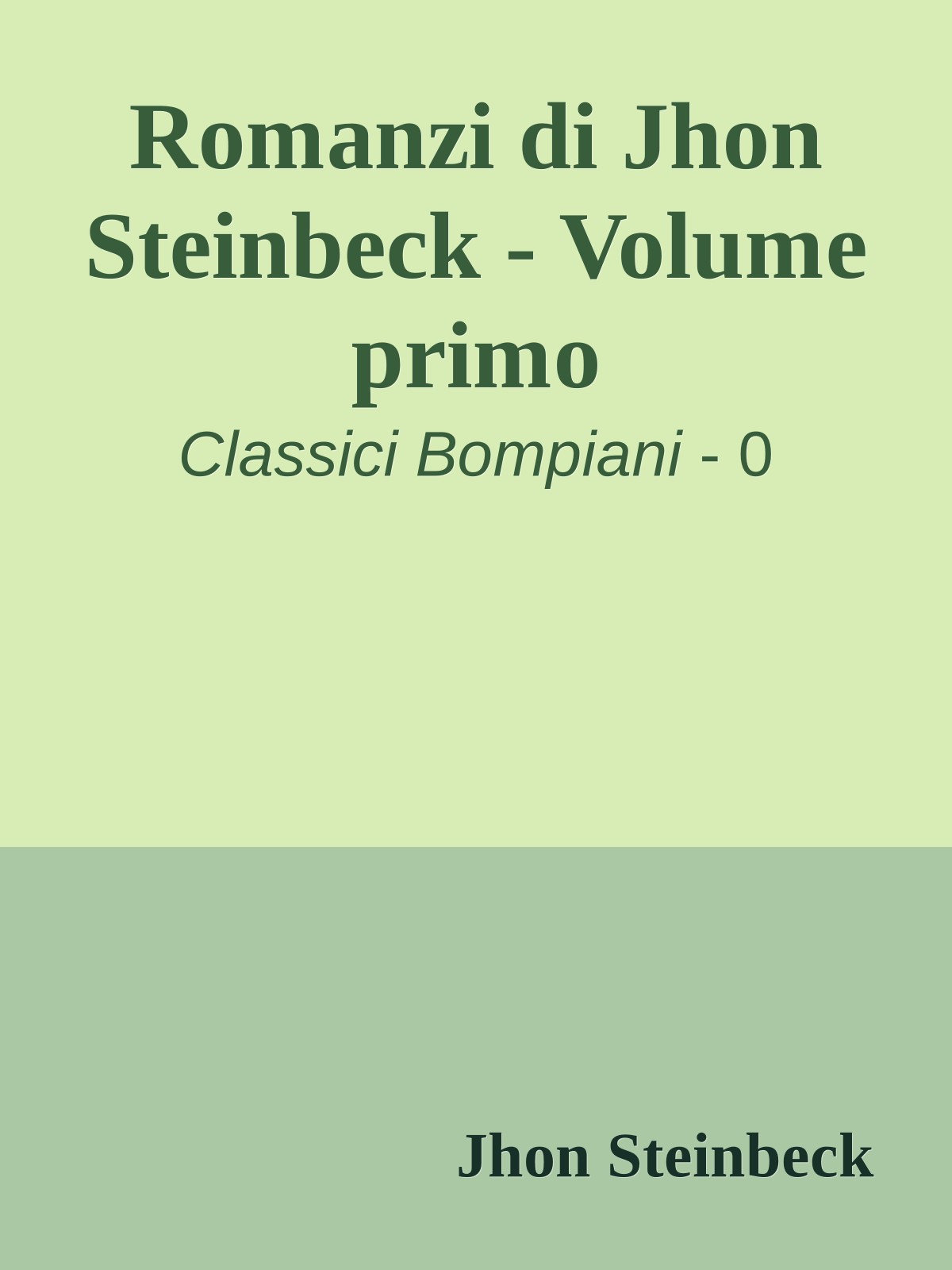 Romanzi di Jhon Steinbeck - Volume primo