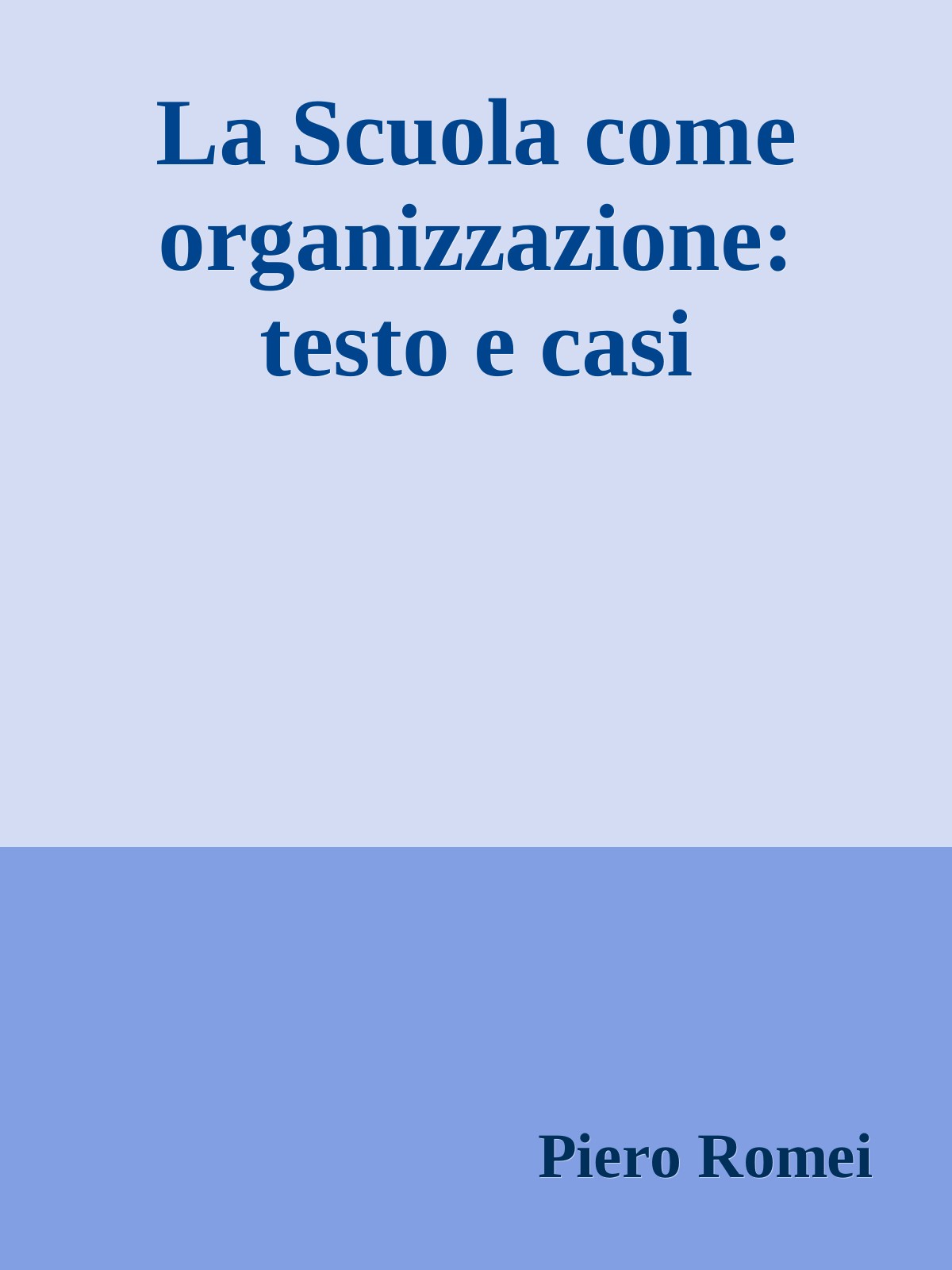 La Scuola come organizzazione: testo e casi
