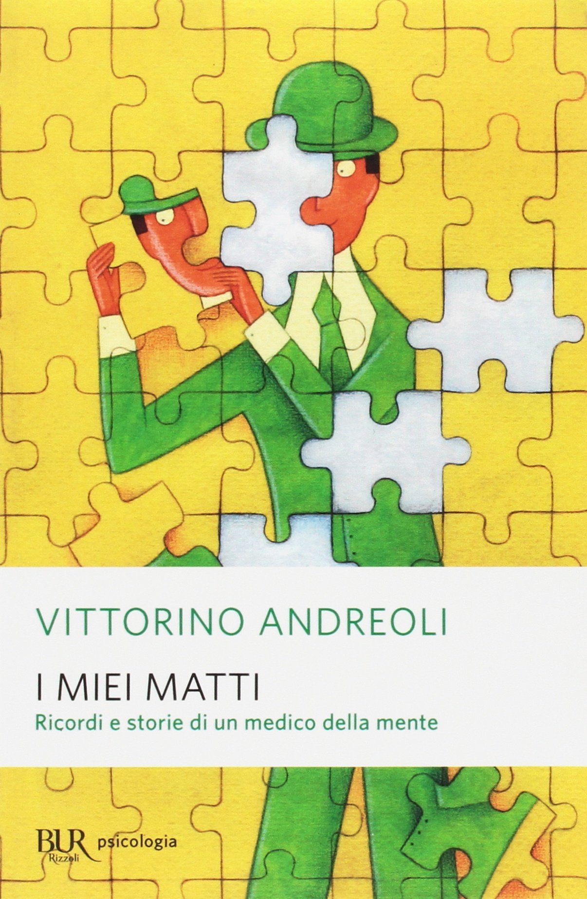 I miei matti. Ricordi e storie di un medico della mente