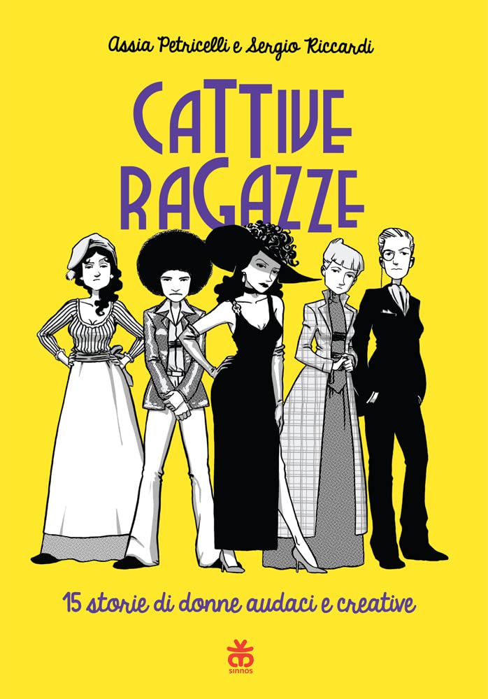 Cattive ragazze. 15 storie di donne audaci e creative