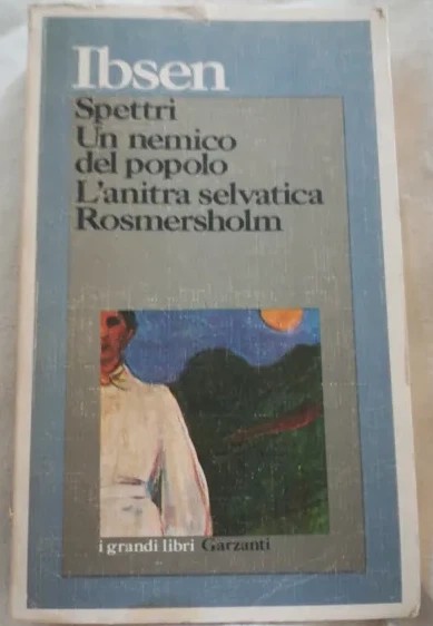 Spettri, Un nmico del popolo, L'anitra selvatica, Rosmersholm