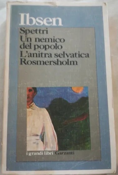 Spettri, Un nmico del popolo, L'anitra selvatica, Rosmersholm