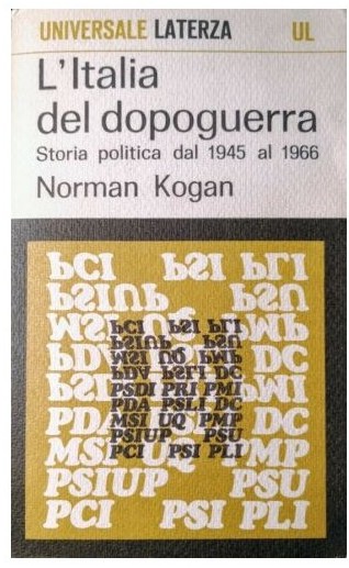 L'Italia del dopoguerra; storia politicadal 1945 al 1966
