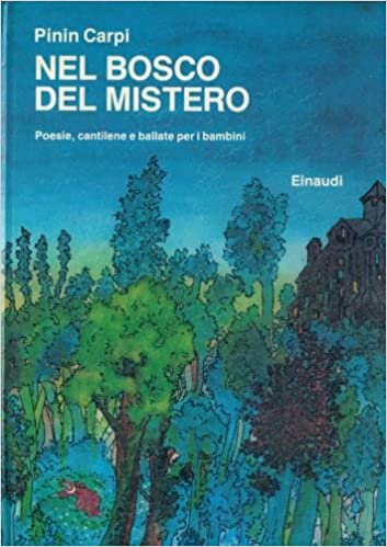 Nel bosco del mistero: Poesie, cantilene e ballate per i bambini
