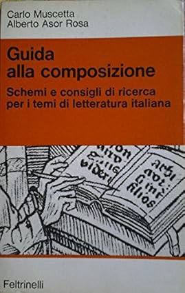 Guida alla composizione; Schemi e consigli di ricerca per i temi di letteratura italiana