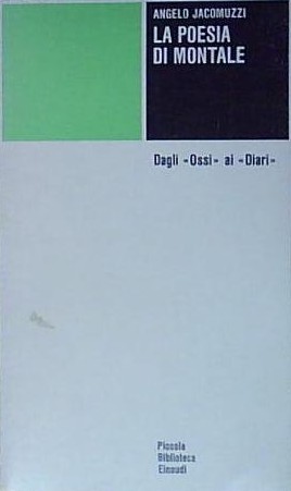 La poesia di Montale; dagli "Ossi" ai "Diari"