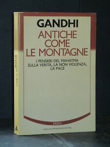 Antiche come le montagne. I pensieri del Mahatma sulla verità, la non violenza, la pace